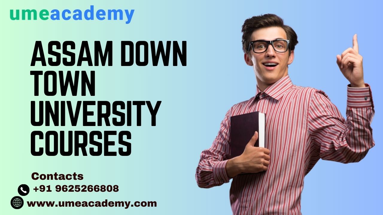 Assam Down Town University Courses
